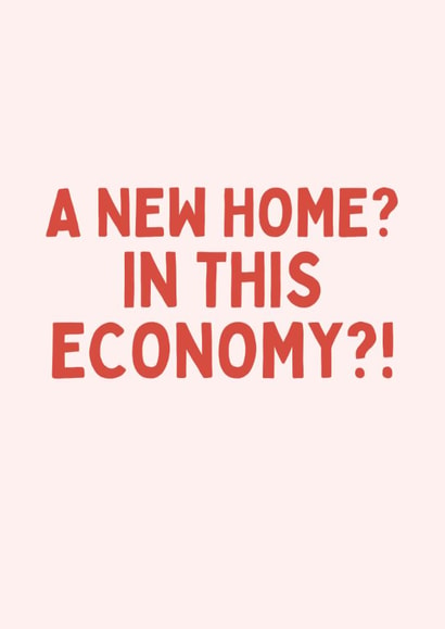 Funny New Home Card - In This Economy?! created by Sundiva Designs