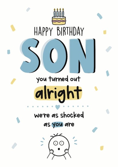 Funny birthday card for son, you turned out alright, cheeky son created by LynseyLovez