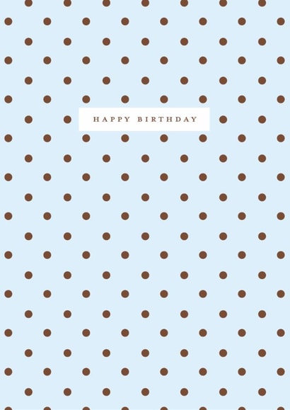 Classic Birthday Card - Blue And Brown Polka Dots created by Gooseberry Moon
