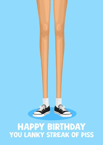 Rude Birthday Card - Lanky Streak Of Piss created by Pink Peach Cards
