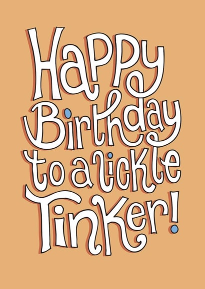 Funny Cute Birthday Card | Happy Birthday Lickle Tinker created by The Curious Pancake