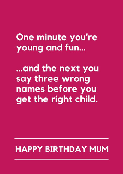 Funny Birthday Card – For Mum — Wrong Names created by Lemonade Insight