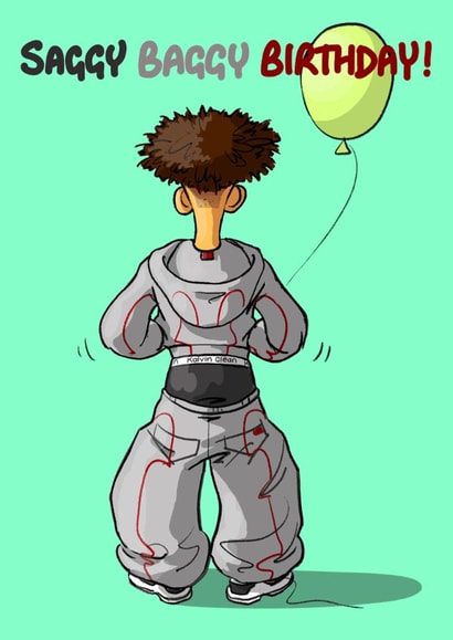 Funny Birthday Card - Baggy Jeans - Saggy Baggy Birthday created by Bryony Jackson Walters