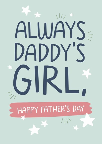 Always Daddy's Girl Happy Father's Day | Cute Father's Day Card created by Laurent Collective