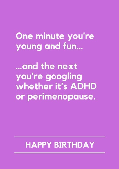 Funny Birthday Card – Perimenopause — ADHD created by Lemonade Insight