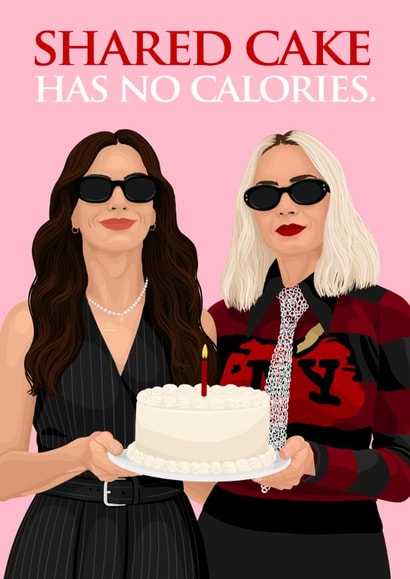 Funny Birthday Card - The Devil Wears Prada Birthday - Shared Cake Has No Calories created by Pink Peach Cards