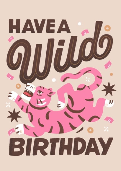 Arty Birthday Card - Pink Tiger - Have A Wild Birthday created by The Inking Rose