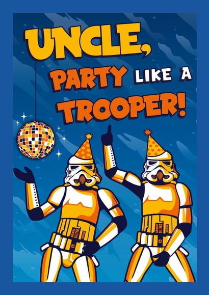 Classic Birthday Card - For Uncle - Stormtrooper - Star Wars - Party Like A Trooper created by Cardology