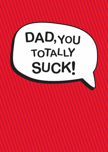 Classic Father's Day Card - You Totally Suck created by The Boy and the Bear