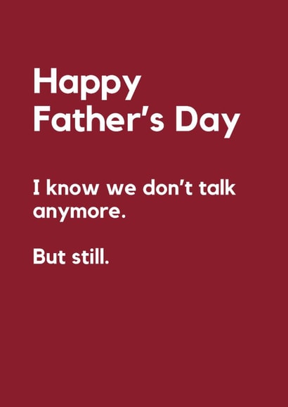 Anti-Father’s Day Card – We Don’t Talk Anymore created by Lemonade Insight