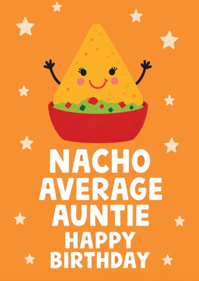 Cute Birthday Card - For Auntie - Nacho Pun created by tea please