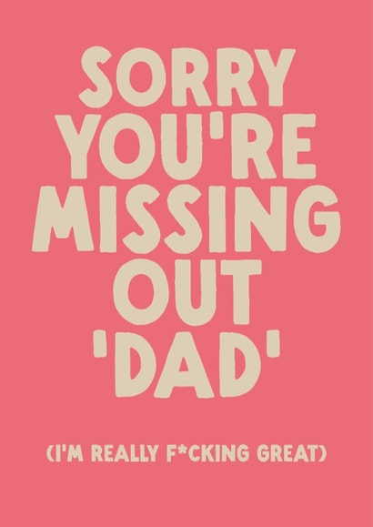 Funny Father's Day Card - Missing Out created by The Buddy Fernandez Card Co.
