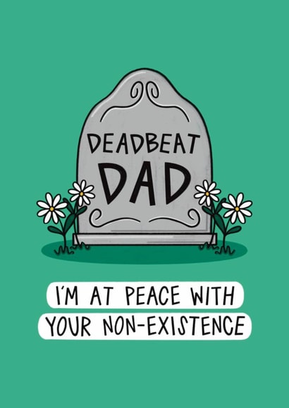 Classic Father's Day Card - Deadbeat Dad created by Muses & May