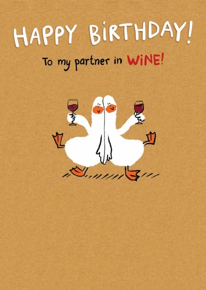 Cute Birthday Card - To My Partner In Wine! - Ducks created by Hew Ma