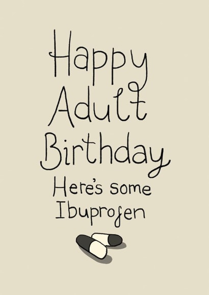 Funny Birthday Card - Adult Birthday - Here's Some Ibuprofen created by The Curious Pancake