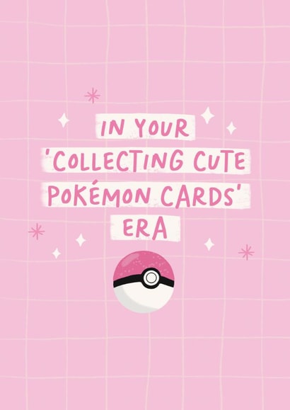 Funny Birthday Card - For Her - In Your Collecting Cute Pokémon Cards Era created by Sweetlove Press