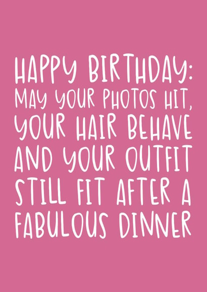 Funny Birthday Card - For Her - May Your Outfit Still Fit After Dinner created by Brogan Thomas