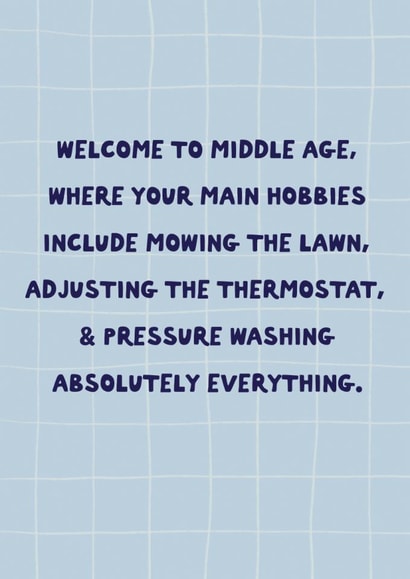 Funny Birthday Card - Welcome To Middle Age - Main Hobbies created by Sweetlove Press