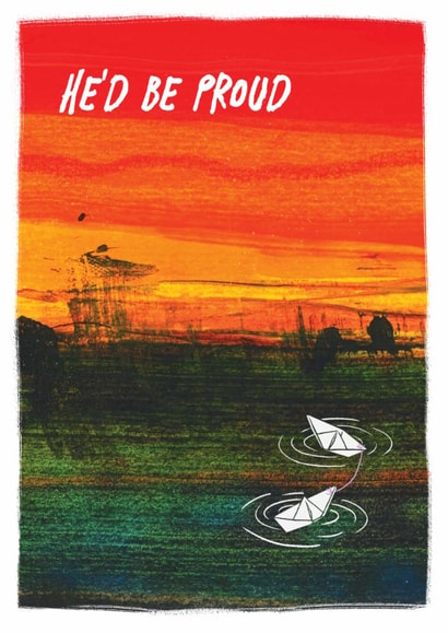 Classic Father's Day Card - He'd Be Proud - Bereavement created by Apart of Me