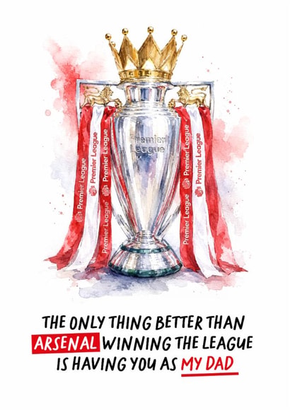 Arsenal Father's Day Card - Arsenal Winning The League - Trophy created by Percy & Pearl