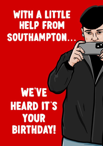 Funny Birthday Card - Southampton - Spygate - We've Heard It's Your Birthday! created by ZB CREATIVE