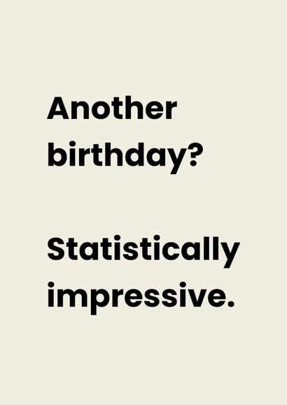 Funny Birthday Card - Statistically Impressive created by Childish Ramblings