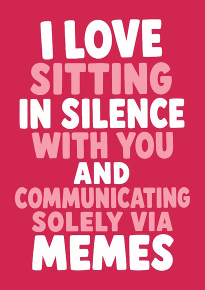 Funny Birthday/Anniversary Card - Communicating With Memes created by Tiger Feet Creations