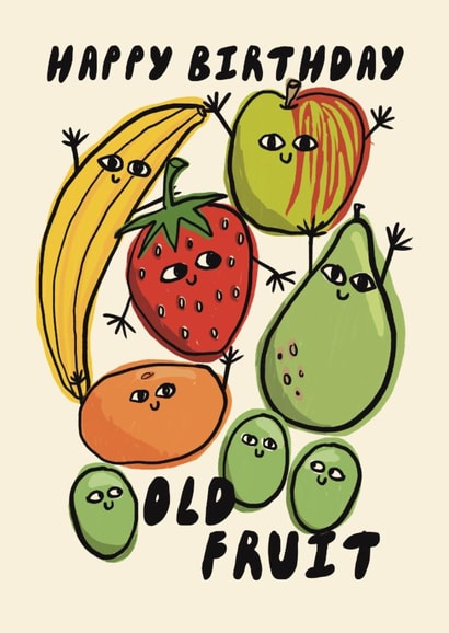 Cute Birthday Card - Old Fruit created by Giddy Kipper