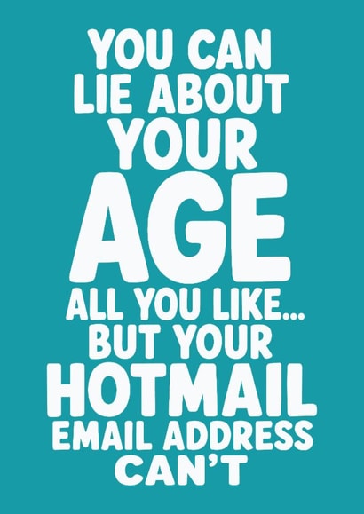Funny Millenial Hotmail Email Address Humour Joke Birthday Card - For Her / Him created by Tiger Feet Creations