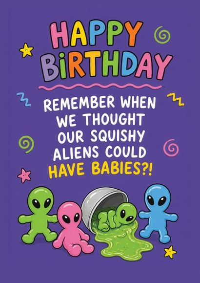 Funny Birthday Card - Squishy Aliens - Millennial Nostalgia created by Tiger Feet Creations