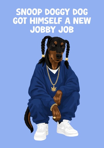 Funny New Job Card - Snoop Dogg - New Jobby Job created by Pink Peach Cards