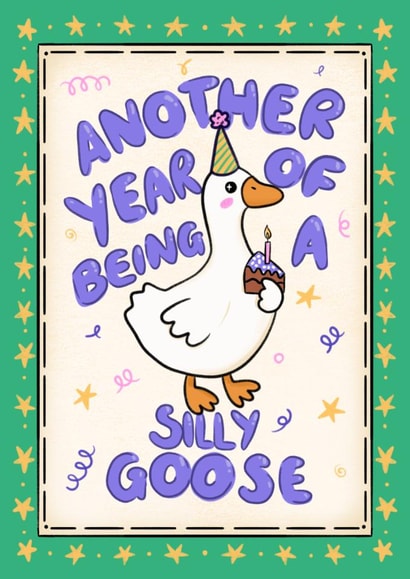 Cute Birthday Card - Another Year Of Being A Silly Goose created by Kamiya Chirodian