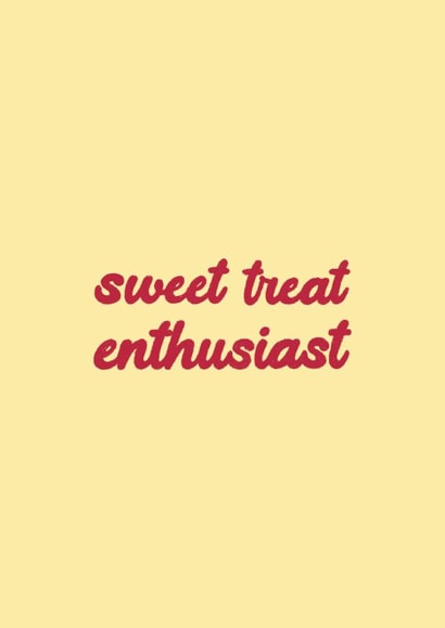 Sweet Treat Enthusiast Card - Typography created by Ella Goddard