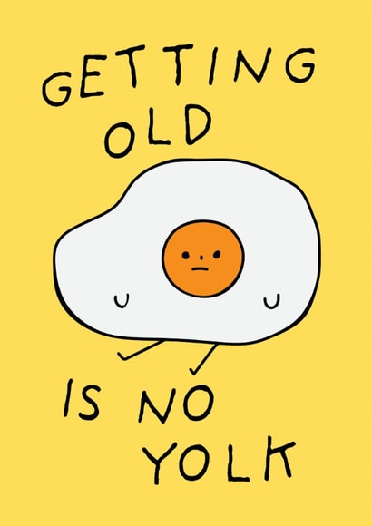 Funny Birthday Card - Egg Pun - Getting Old Is No Yolk created by Feel Good Supplies