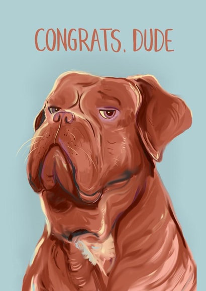 Funny Congratulations Card - Grumpy Dog - Congrats, Dude created by Lydia Janike