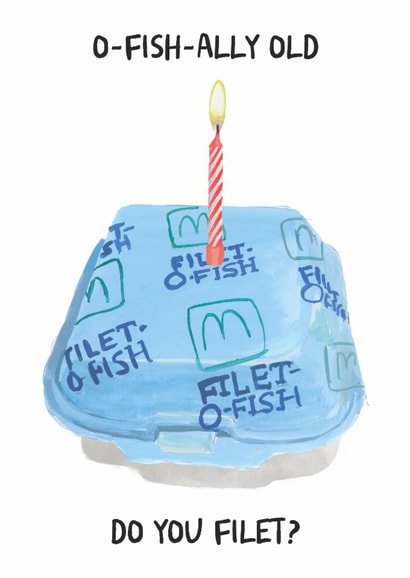 Funny Birthday card - Retro McDonalds Filet-O-Fish - O-Fish-Ally Old created by Holly Fox