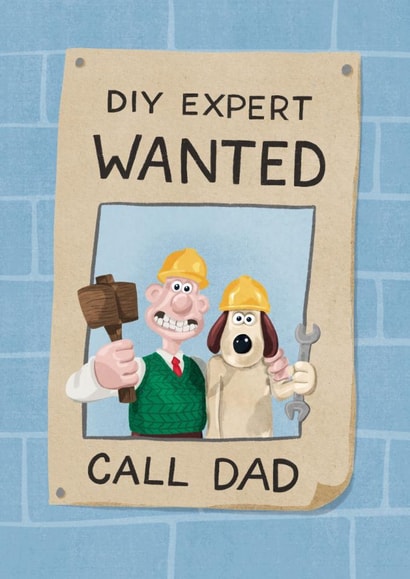 Funny Father’s Day Card - Wallace And Gromit - DIY Expert Wanted Poster created by Wallace & Gromit