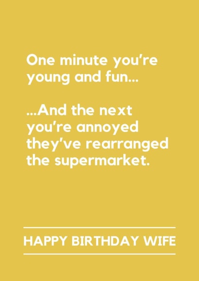 Funny Birthday Card - For Wife- One Minute You're Young And Fun - Supermarket Rearranged created by Lemonade Insight