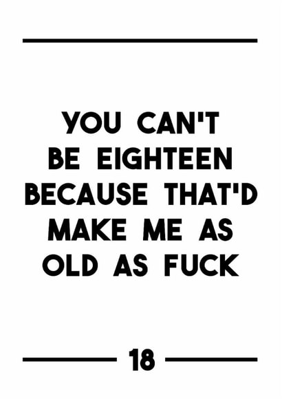 Funny Birthday Card - 18th - Old As Fuck created by Dark Heart Cards