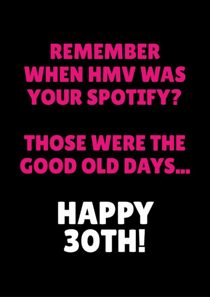 Funny Birthday Card - 30th - Remember When HMV Was Your Spotify created by Blush & Blossom