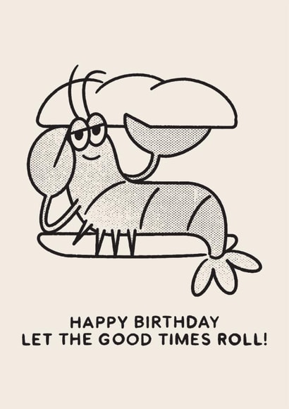 Funny Birthday Card - Let The Good Times Roll - Lobster created by Studio Boketto