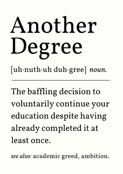 Funny Graduation Card - Another Degree - Dictionary Definition created by Sundiva Designs