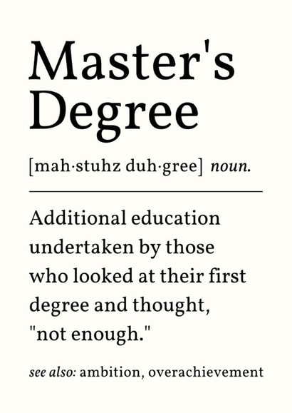 Funny Graduation Card - Master's Degree - Overachievement created by Sundiva Designs