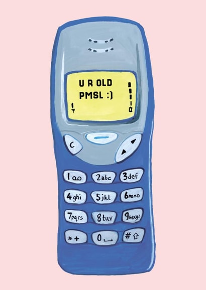 Funny Birthday Card - Nokia 3310 Brick Phone - U R OLD PMSL :) created by Holly Fox
