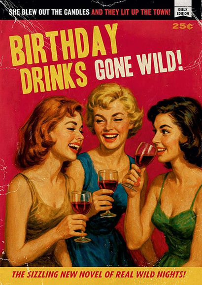Funny Birthday Card - For Her - Birthday Drinks Gone Wild created by Dean Morris Cards