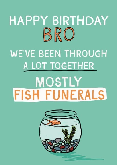 Funny Birthday Card - For Brother - Fish Funerals created by Giddy Kipper