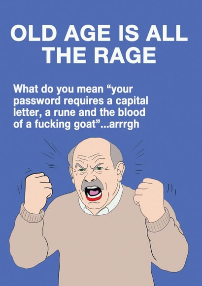Funny Birthday Card - Passwords - Old Age Rage created by Go La La!