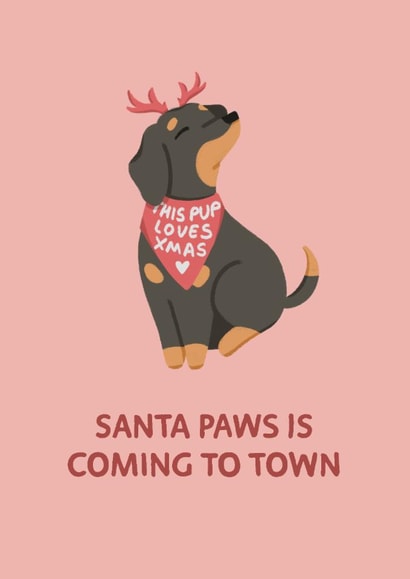 Dog Christmas Card • Santa Paws is Coming to Town • Dachshund • For a Friend created by Woof by Hollie