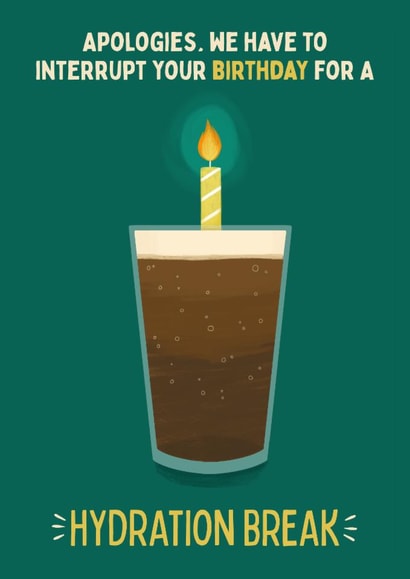 Funny Birthday Card - Hydration Break - Guinness created by Sian Moore Illustration