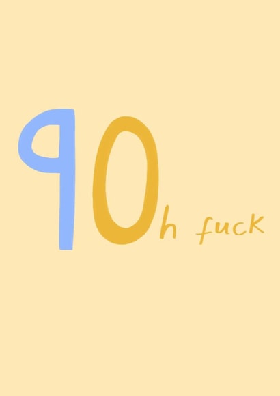 Funny 90th Birthday Card - Oh Fuck created by URGHH Card Co.
